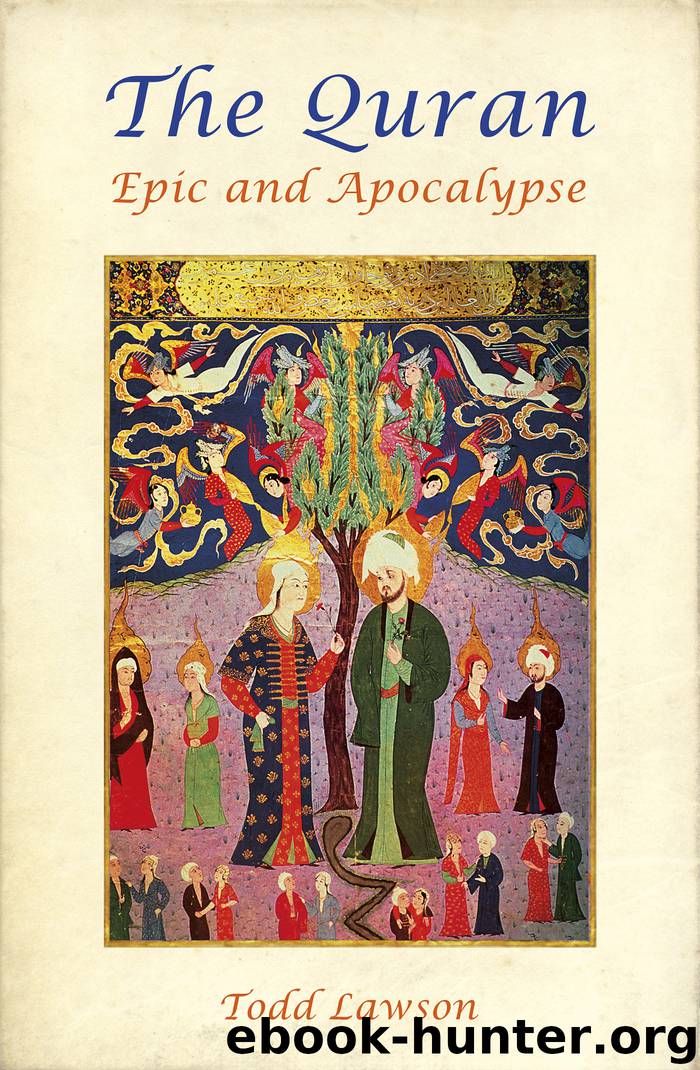 The Quran, Epic and Apocalypse by Lawson Todd;