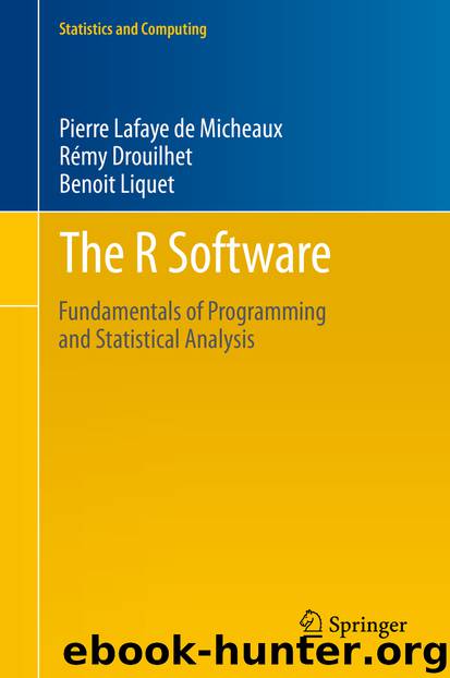 The R Software by Pierre Lafaye de Micheaux Rémy Drouilhet & Benoit Liquet