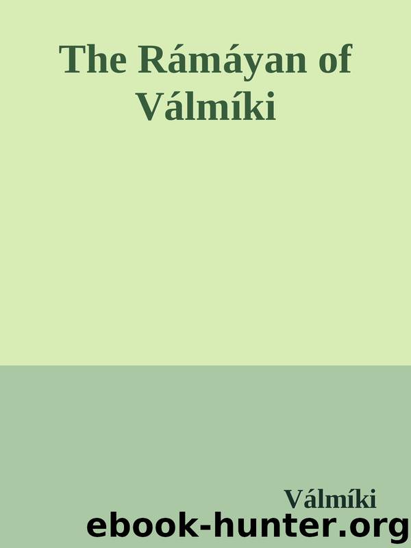 The Rámáyan of Válmíki by Válmíki