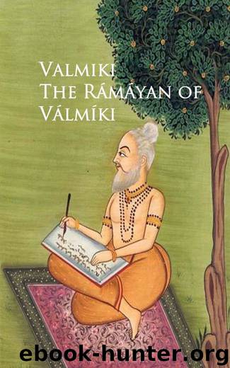 The Rámáyan of Válmíki by Valmiki