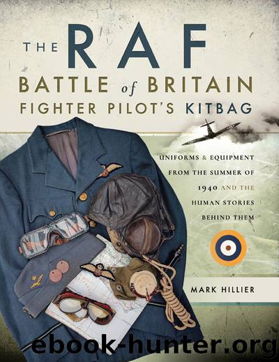 The RAF Battle of Britain Fighter Pilots' Kitbag by Mark Hillier