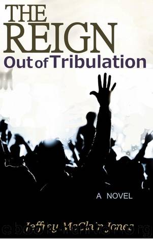 The REIGN: Out of Tribulation by McClain Jones Jeffrey