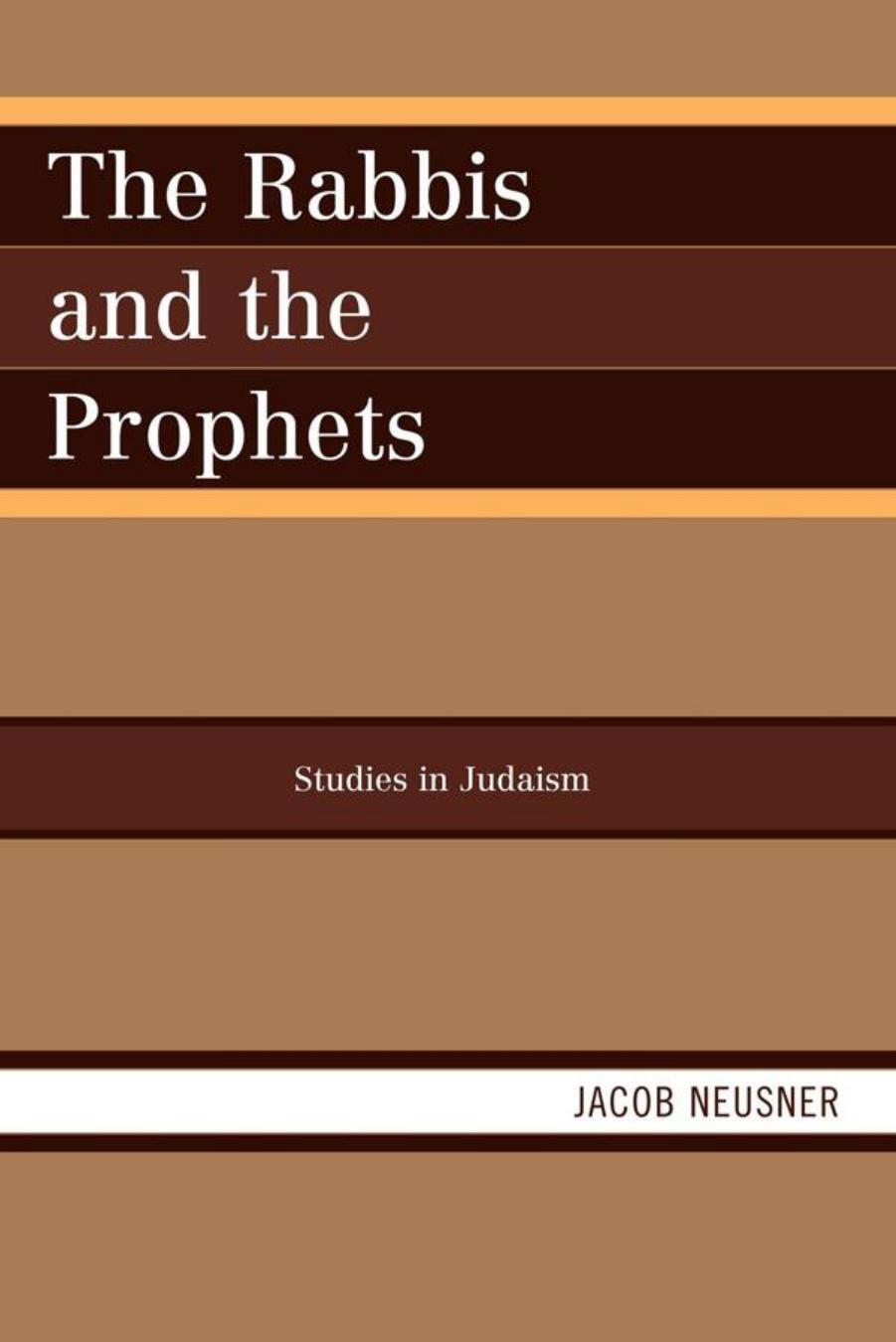 The Rabbis and the Prophets by Jacob Neusner