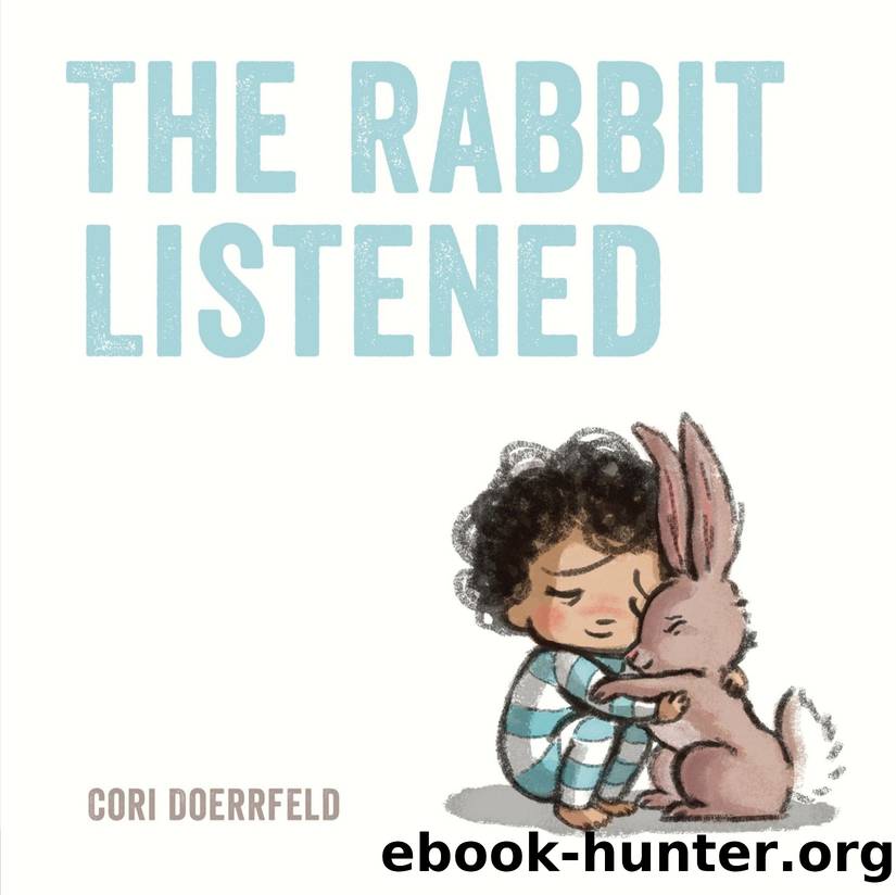 The Rabbit Listened by Cori Doerrfeld