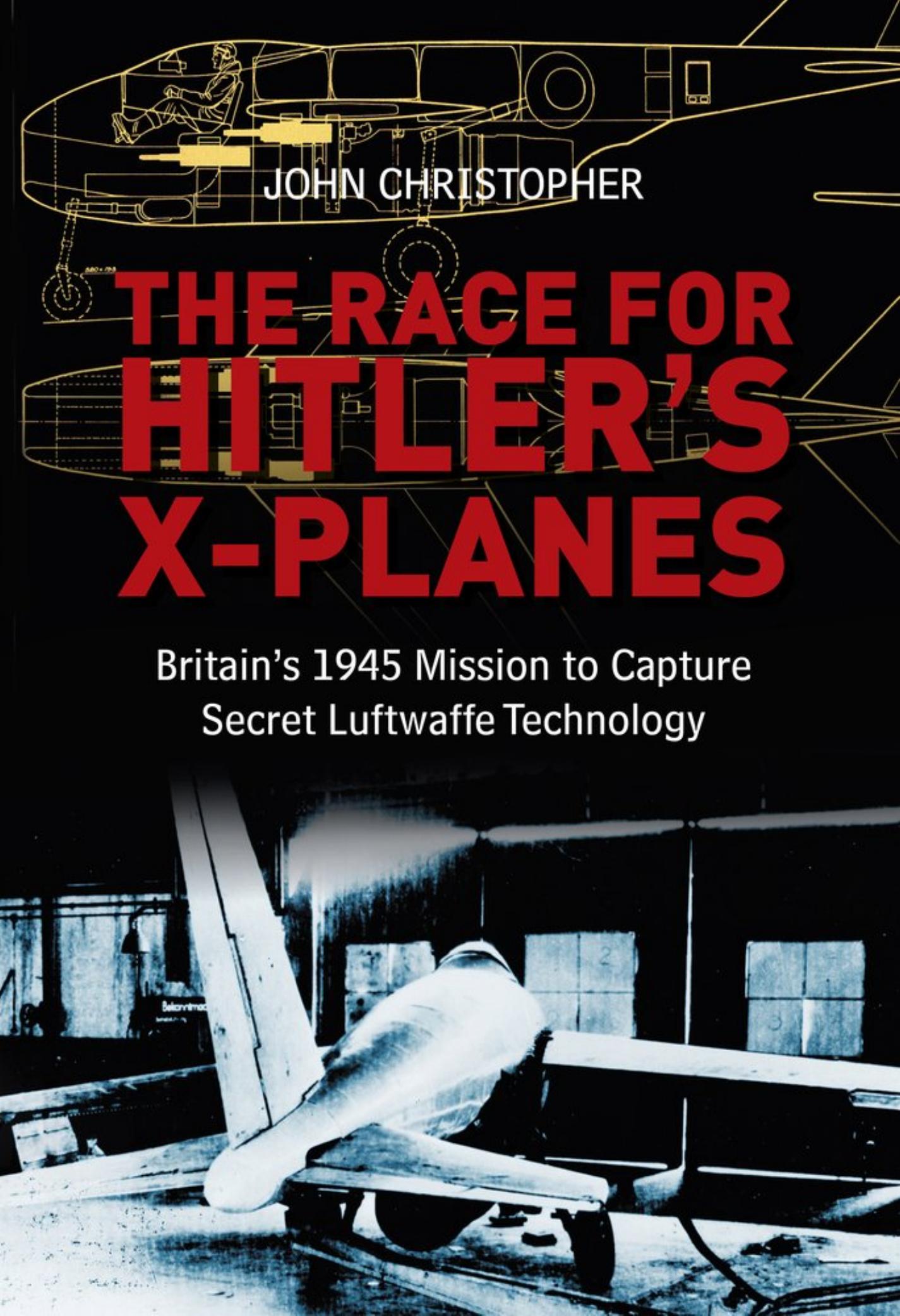 The Race for Hitler's X-Planes by Unknown