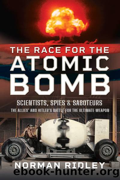 The Race for the Atomic Bomb by Norman Ridley