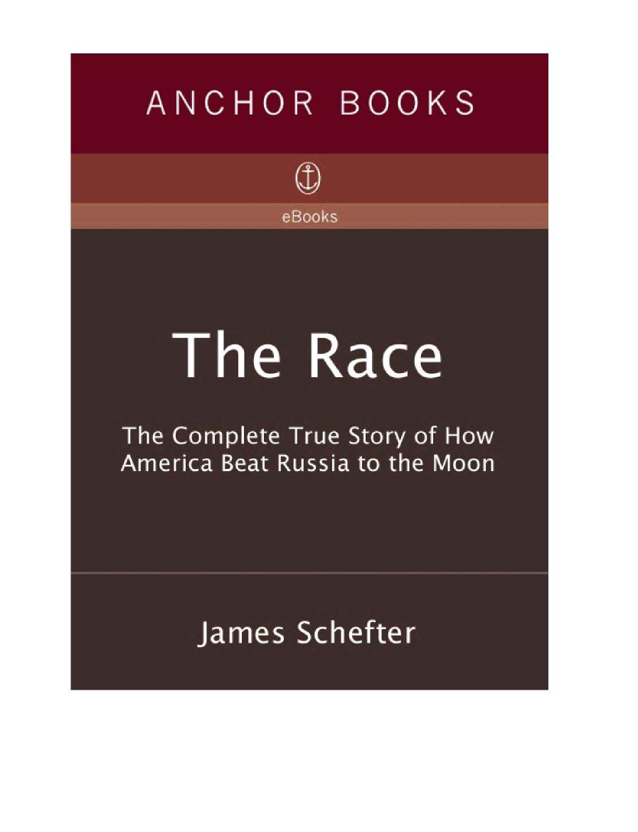 The Race: The Complete True Story of How America Beat Russia to the Moon by James Schefter