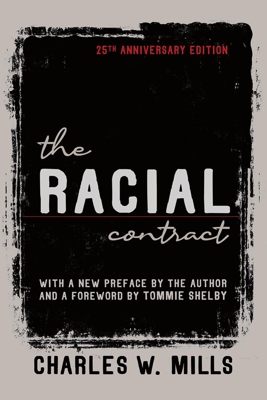 The Racial Contract: Twenty-Fifth Anniversary Edition by CHARLES W. MILLS