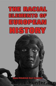The Racial Elements of European History by H.F.K. Günther