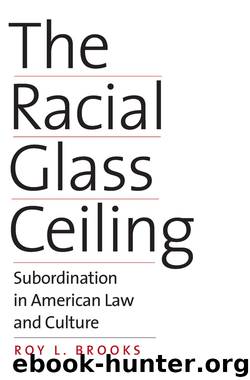 The Racial Glass Ceiling by Roy L. Brooks