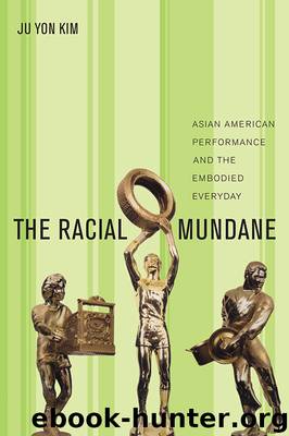 The Racial Mundane by Ju Yon Kim