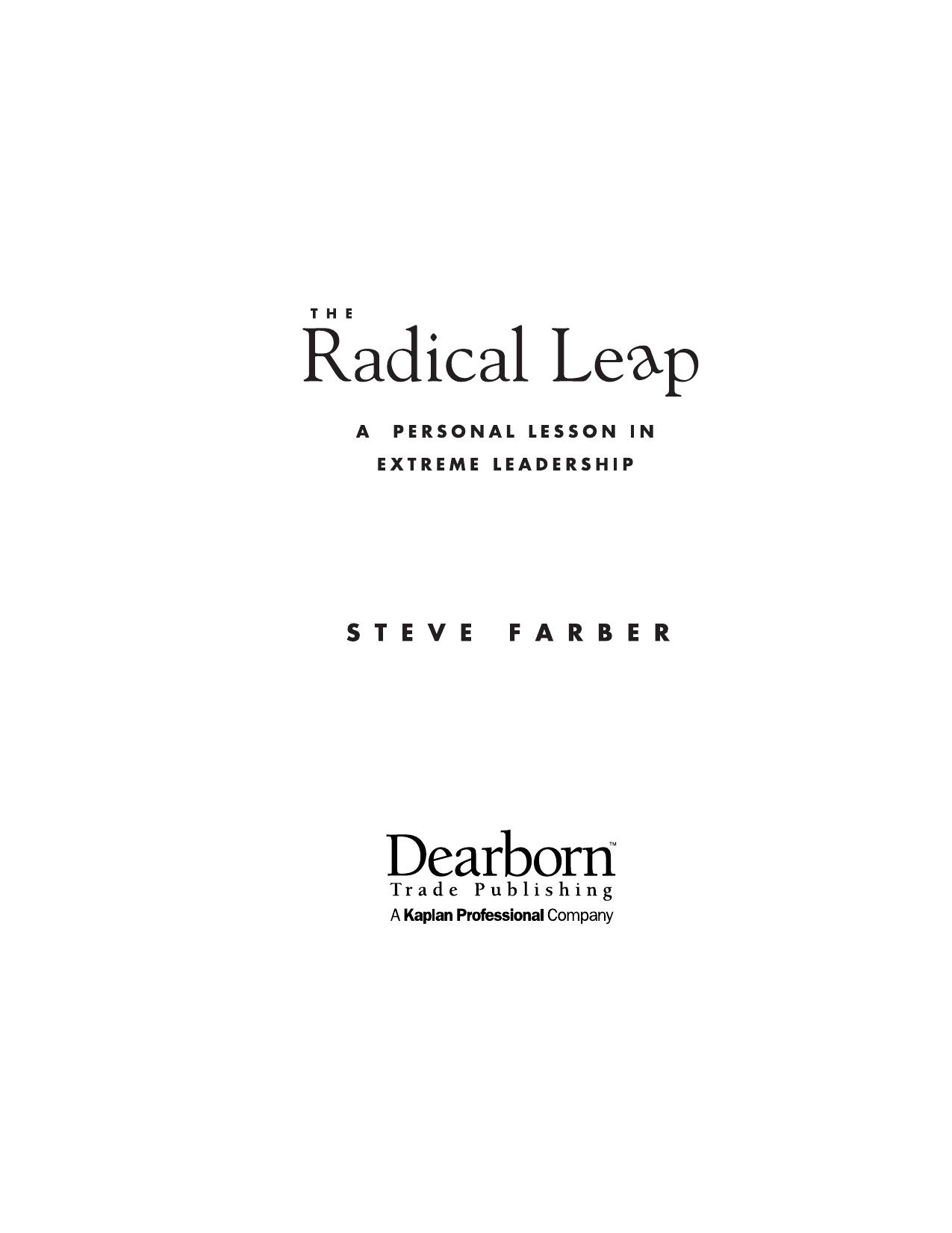 The Radical Leap: A Personal Lesson in Extreme Leadership by Steve Farber
