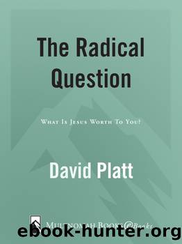 The Radical Question by David Platt