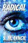 The Radical by S. M. Lynch