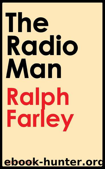 The Radio Man by Ralph Farley