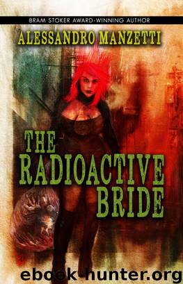 The Radioactive Bride by Alessandro Manzetti