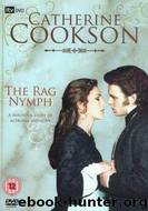 The Rag Nymph (aka The Forester Girl) by Catherine Cookson