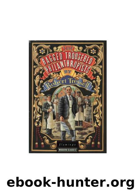 The Ragged Trousered Philanthropists by Robert Tressell