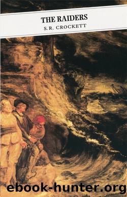 The Raiders by Samuel R. Crockett