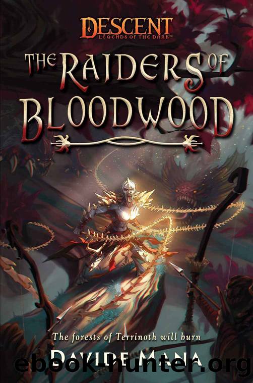 The Raiders of Bloodwood: A Descent: Legends of the Dark Novel by Davide Mana