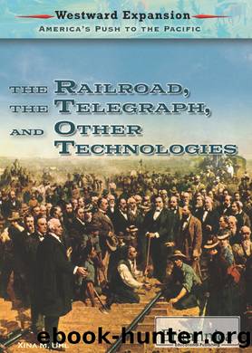 The Railroad, the Telegraph, and Other Technologies by Xina M. Uhl