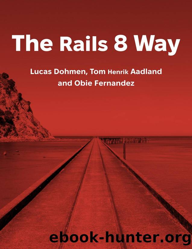 The Rails 8 Way by Lucas Dohmen Tom Henrik Aadland & Obie Fernandez