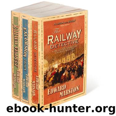 The Railway Detective Collection: The Railway Detective, the Excursion Train, the Railway Viaduct (The Railway Detective Series) by Edward Marston