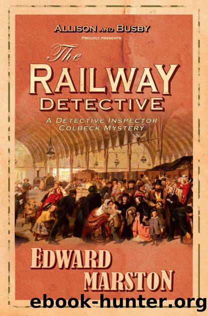 The Railway Detective: 1 by Edward Marston