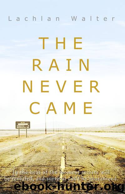 The Rain Never Came by Lachlan Walter