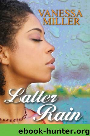 The Rain Series 3: Latter Rain by Vanessa Miller