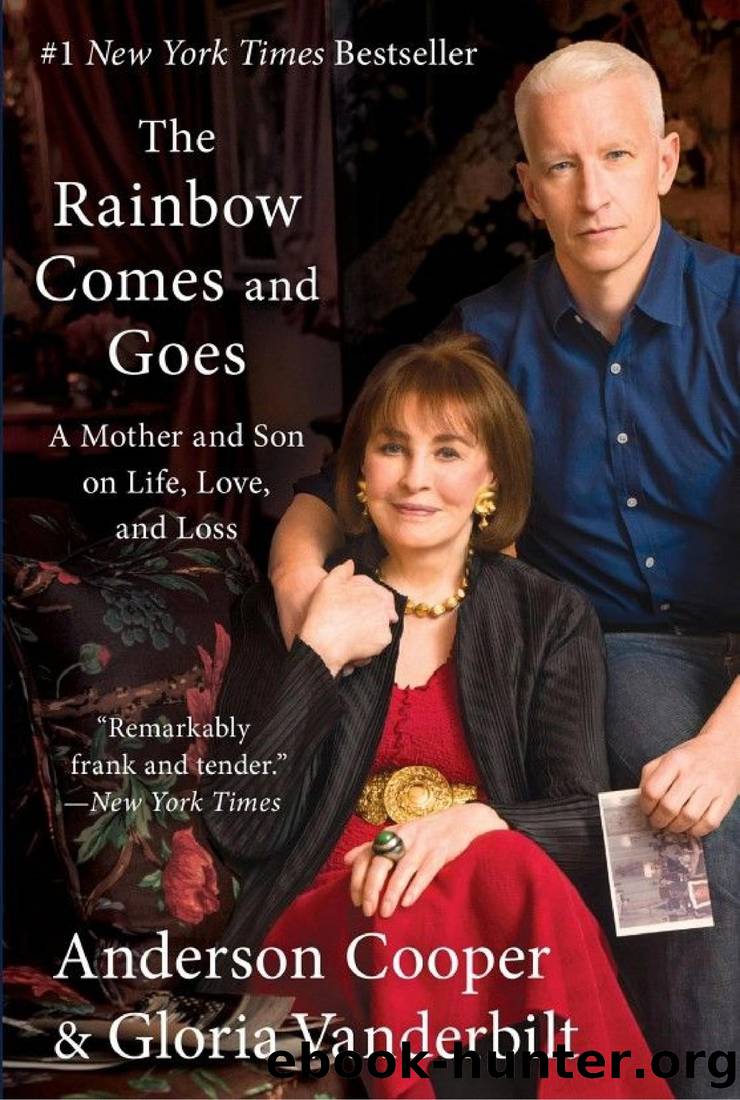 The Rainbow Comes and Goes: A Mother and Son on Life, Love, and Loss by Anderson Cooper & Gloria Vanderbilt