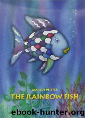 The Rainbow Fish by Marcus Pfister & J. Alison James