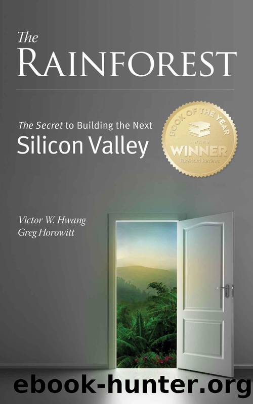 The Rainforest: The Secret to Building the Next Silicon Valley by Hwang Victor W. & Horowitt Greg