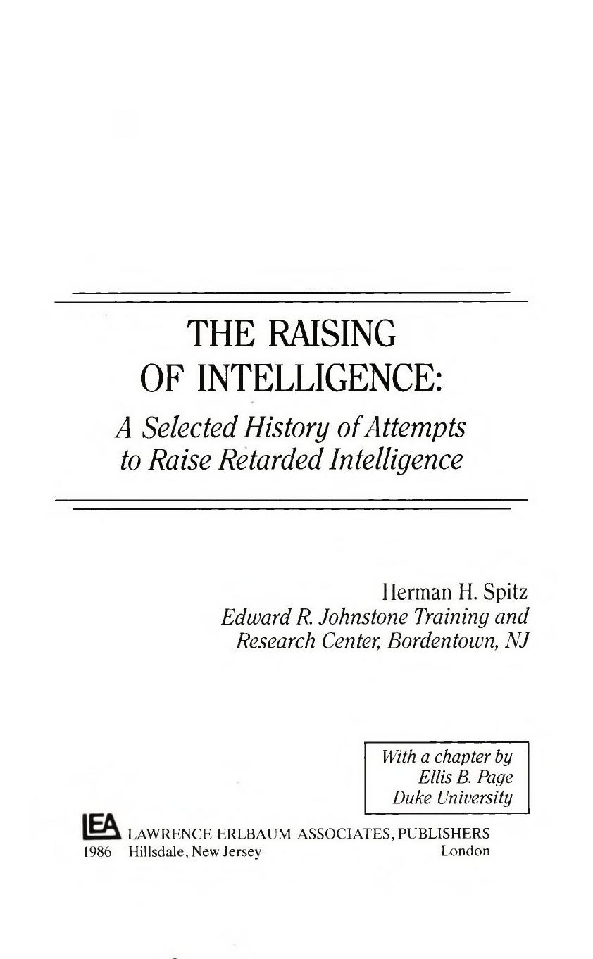 The Raising of Intelligence by A Selected History of Attempts to Raise Retarded Intelligence (1986) by Herman H. Spitz