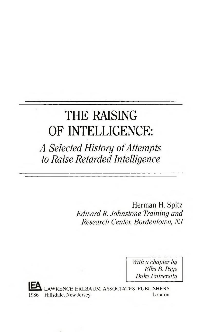 The Raising of Intelligence: A Selected History of Attempts To Raise Retarded Intelligence by H. H. Spitz