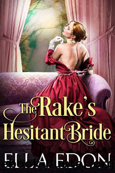 The Rake’s Hesitant Bride: She swore never to love, he vowed never to be hurt again... by Edon Ella
