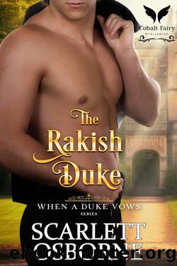 The Rakish Duke: A Steamy Historical Regency Romance Novel by Scarlett Osborne