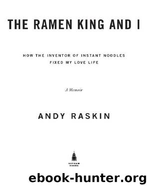 The Ramen King and I by Andy Raskin