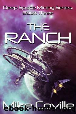 The Ranch (Deep Space Mining Series Book 3) by Mike Coville
