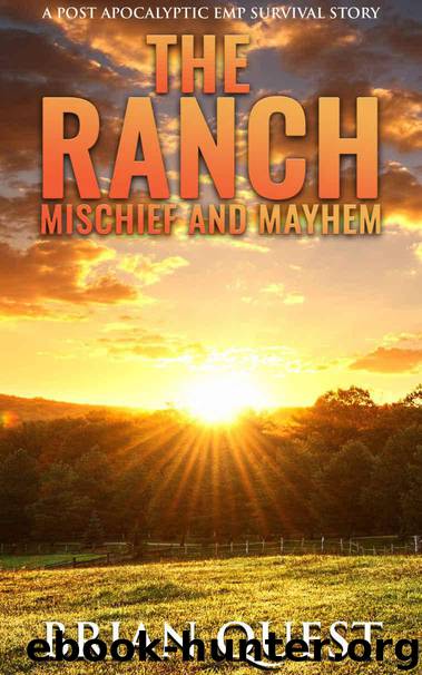 The Ranch: Mischief And Mayhem: A Post Apocalyptic Survival Story by Brian Quest