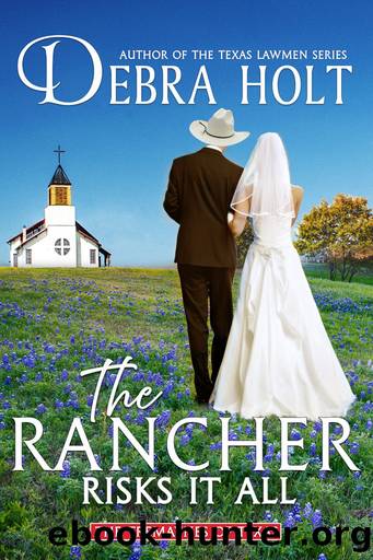 The Rancher Risks It All by Debra Holt