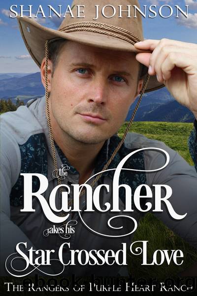 The Rancher takes his Star Crossed Love by Shanae Johnson