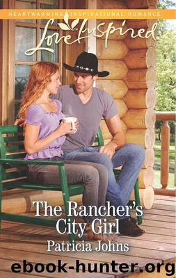 The Rancher's City Girl by Patricia Johns