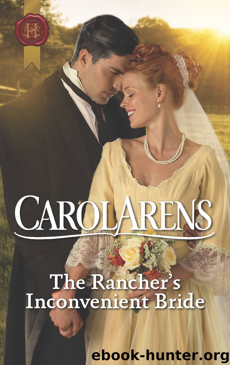 The Rancher's Inconvenient Bride by Carol Arens