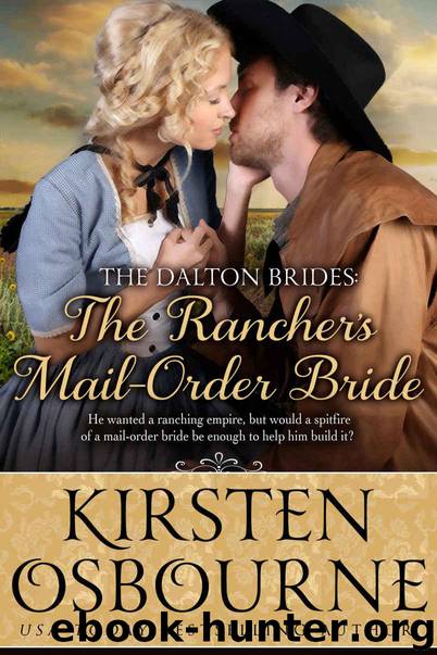 The Rancher's Mail Order Bride (Dalton Brides Book 1) by Osbourne Kirsten