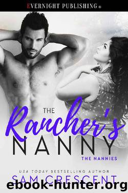 The Rancher's Nanny (The Nannies Book 2) by Sam Crescent
