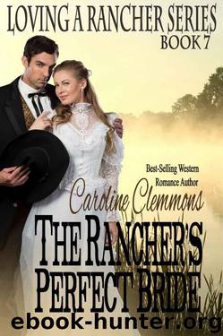 The Rancher's Perfect Bride (Loving A Rancher Book 7) by Caroline Clemmons