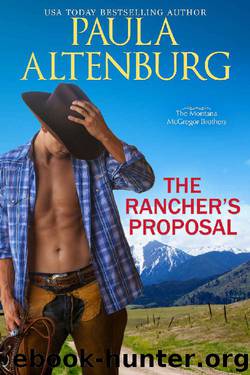 The Rancher's Proposal (The Montana McGregor Brothers Book 3) by Paula Altenburg