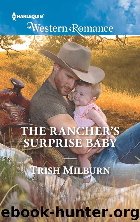 The Rancher's Surprise Baby (Blue Falls, Texas) by Milburn Trish