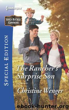 The Rancher's Surprise Son (Gold Buckle Cowboys Book 4) by Christine Wenger